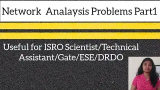 Network Analysis Numericals Part1|| ISRO Scientist Electronics||Technical Assistant||Gate|ESE|