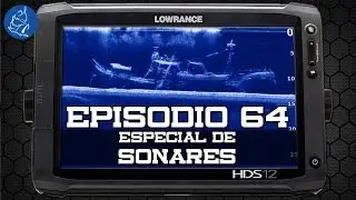 Vamonos de Pesca - Episodio 64 - Especial de Sonares