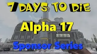 7 Days to Die Alpha 17 - Multiplayer Mayhem - The Peregrination Migration Airwolf Stream