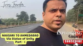 Day 3 (Part 1): Navasari to Ahmedabad via Statue Of Unity | Exploring Gujarat | Road Trip | Alcazar