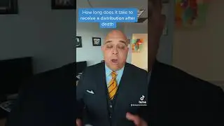 How long does it take to receive a distribution after death #shorts