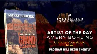 Amery Bohling “How to Paint the Grand Canyon” **FREE LESSON VIEWING**