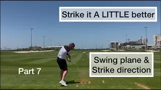 Strike it A LITTLE Better &ndash; Swing Plane & Strike Direction