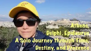 🇬🇷Athens| A Solo Journey Through Time, Destiny, and Presence - the Acropolis, Delphi, and Epidaurus