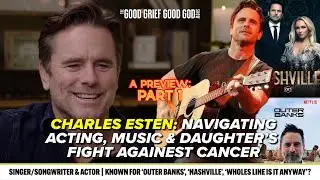 (Preview of PT1) Charles Esten: Navigating Acting, Music, & His Daughter&rsquo;s Fight Against Cancer