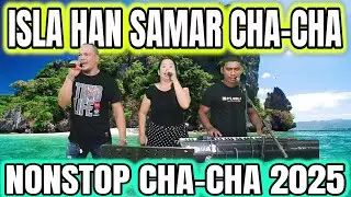 ISLA HAN SAMAR REQUESTED CHA - CHA NONSTOP 2025 | LET'S DANCE! RAMBO CHEN &ERIC FT. ZALDY MINI SOUND