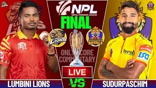 SUDURPASCHIM ROYALS VS LUMBINI LIONS FINAL | LIVE SCORE COMMENTARY | NEPAL PREMIER LEAGUE
