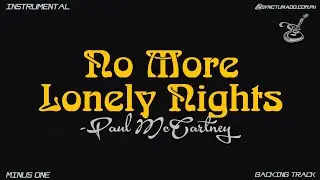 NO MORE LONELY NIGHTS [ PAUL McCARTNEY ] INSTRUMENTAL | MINUS ONE