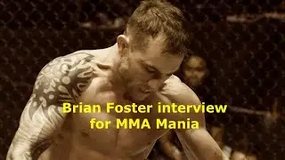Brian Foster Interview Before Justin Gaethje for MMA Mania