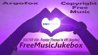 royalty free music free downloads 2018   DOCTOR VOX   Frontier Thomas Vx VIP Argofox   Electronic