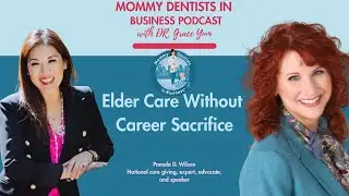 How to Care for Aging Parents Without Sacrificing Your Dental Career | MDIB Podcast CE