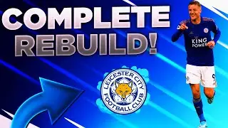 Rebuilding LAST PLACE Leicester City In Fifa Career Mode!