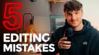 5 Editing Mistakes Beginners ALWAYS Make