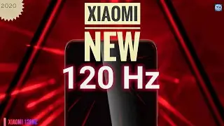 Xiaomi New Smartphones with 120Hz Refresh rate
