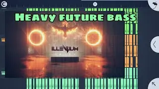 Heavy Future bass like illeneum in fl studio mobile free flm