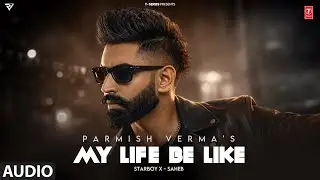 MY LIFE BE LIKE (Full Audio) | PARMISH VERMA | SIMAR KAUR | Latest Punjabi Songs 2026