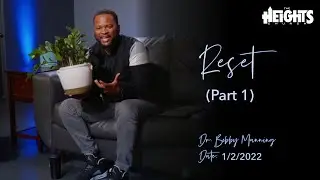 Reset (Part 1) | Dr. Bobby Manning
