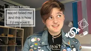 the failures of sex education | patches & parley