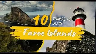 Top Ten Things to do in Faroe Islands Travel Guide Exploring Stunning Landscapes and Nordic Culture