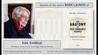 Iv&aacute;n Szel&eacute;nyi speaks about The Anatomy of Post-Communist Regimes by Magyar-Madlovics (book launch)