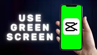 How to use Green Screen on CapCut Mobile (2024)