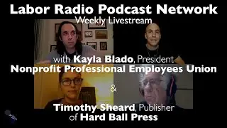 Kayla Blado, President NPEU & Timothy Sheard, Publisher of Hard Ball Press - LRPN Weekly Livestream