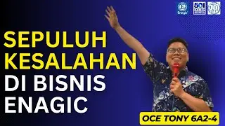 10 Kesalahan di Bisnis ENAGIC - Oce Tony 6A2-4