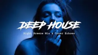 Best of Deep House [2025] | Chill Mix & Deep Feelings #41