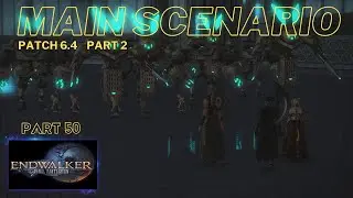 FFXIV - Like Fear to Flame - Patch 6.4 Pt2 | Part 50 Endwalker Main Scenario (MSQ)