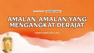 Sesi 1. Tablig Akbar 2  As Sunnah Mabar  Ramadhan Terbaikku : Amalan Amalan yang Mengangkat Derajat