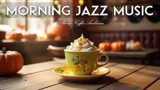 Morning Jazz Music☕Coffee Shop Ambiance~Sweet Bossa Nova Instrumental for Cheerful Moods & Relax