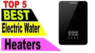 Top 5 Best Electric Water Heaters On Aliexpress On Amazon Review