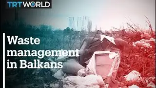 Waste management is growing concern in Balkan countries