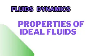 Properties of ideal fluids | Fluids dynamics #physics #class11 #fluiddynamics