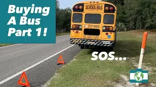 Buying A School Bus Part 1