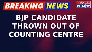 Breaking News | BJP Candidate Physically Assaulted, Thrown Out Of Counting Center | Bengal Violence