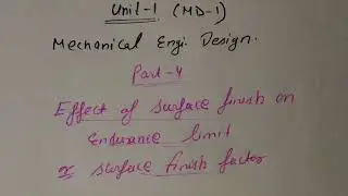 Effect of surface finish on endurance limit (surface finish factor),part-4,unit-1,MD1