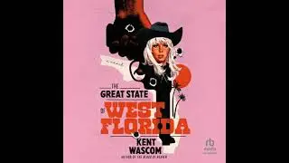 Great State of West Florida: A Novel - Kent Wascom