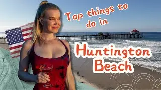 Чем заняться в Хантингтон-Бич | SURF CITY USA!