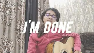 I'm done - maan panu (cover)