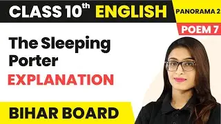 The Sleeping Porter - Explanation | Class 10 English Poem 7 | Bihar Board