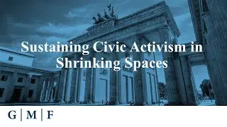 Sustaining Civic Activism in Shrinking Spaces