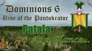 Dominions 6 Patala Strategy at a Glance