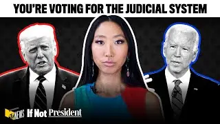 You're Voting for the Judicial System | If Not President