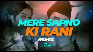 Mere Sapno Ki Rani - DJ Axonn Remix | Rajesh Khanna | Kishore Kumar | Sharmila Tagore
