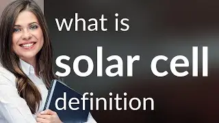 Solar cell | what is SOLAR CELL meaning