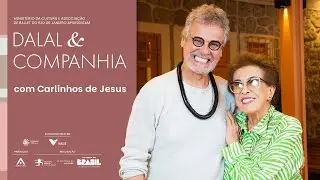 Dalal & Companhia: Carlinhos de Jesus - Ep 03