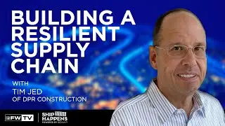ShipHappens Building a Resilient Supply Chain with Tim Jed of DPR Construction