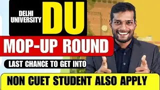 DU Mop-Up Round 2025 Released | How to Get Admission in DU Without CUET? | Complete Guide