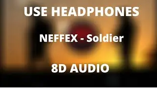 NEFFEX - Soldier 🔥(8D AUDIO)